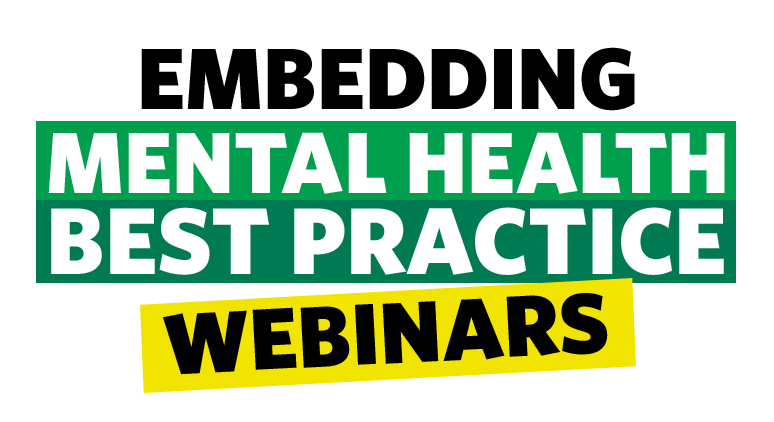 Embedding Mental Health Best Practice Webinar