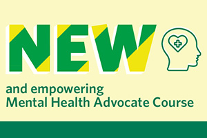 New and empowering Mental Health Advocate course.